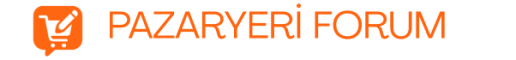 Türkiye Pazaryeri Satıcıları Forumu | E-Ticaret Pazaryeri Forum